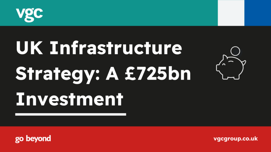 UK Infrastructure Strategy: A £725bn Investment